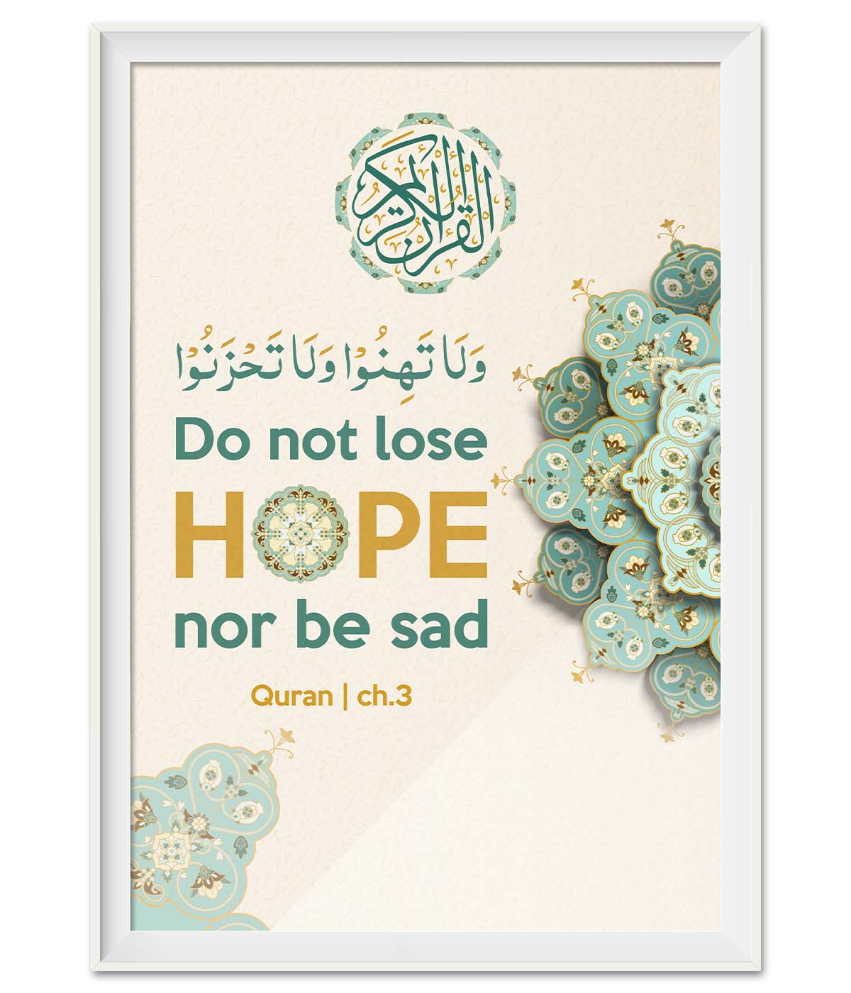 Do Not Lose Hope nor Be Sad (print)